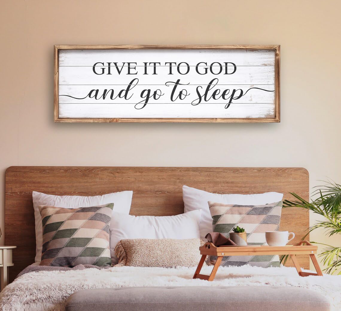Give It to God and Go to Sleep Sign  Large Above Bed Wall Decor Farmhouse Bedroom Decor Wood Guest Room Decor Framed Wall Art Rustic Master Bedroom Wall Decoration