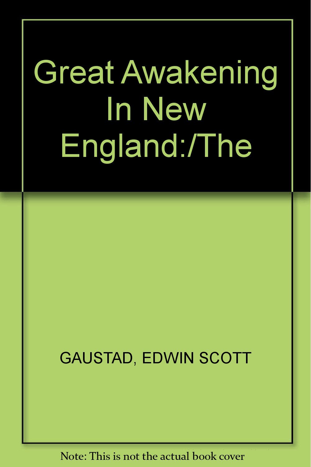 Great Awakening In New England:/The [Hardcover] GAUSTAD, EDWIN SCOTT