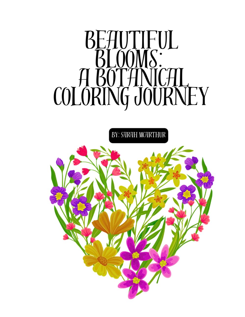 Beautiful Blooms: A Botanical Coloring Journey