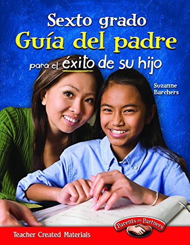 Sexto Grado: Guía del Padre Para El Éxito de Su Hijo