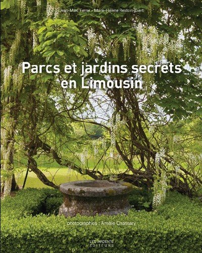 Télécharger Parcs Et Jardins Secrets Correze - Creuse - Haute-Vienne Livre eBook France