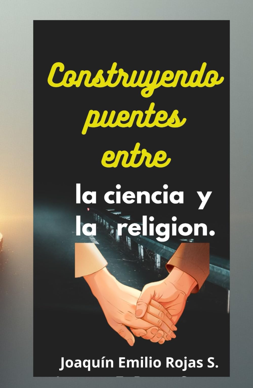 CONSTRUYENDO PUENTES ENTRE LA CIENCIA Y LA RELIGION