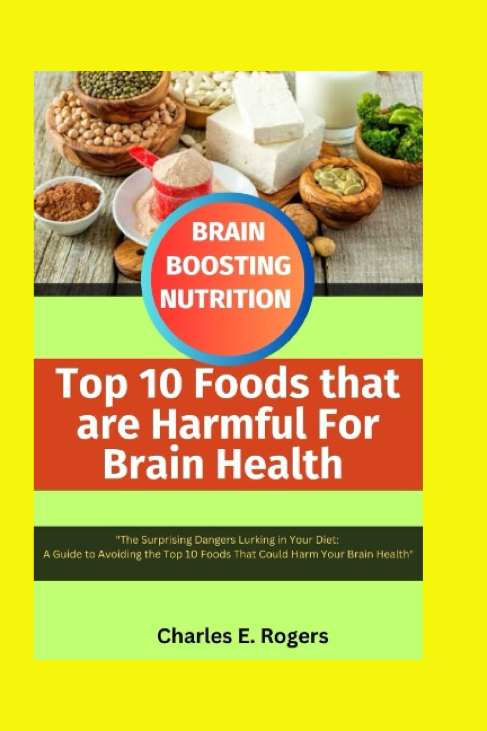Brain Health Diet Guide: Avoiding the Top 10 Harmful Foods for Cognitive Function