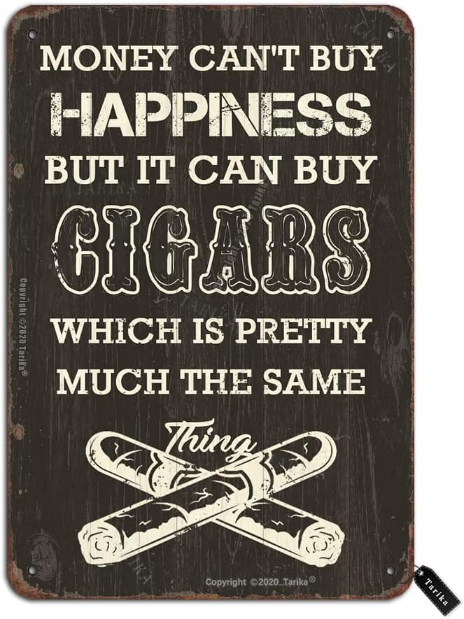 Letrero de estaño vintage con texto en inglés 'Money Can't Buy Happiness But It Can Buy Cigars' de hierro de aspecto vintage de 7.8 x 11.8 pulgadas, letrero decorativo para el hogar, cocina