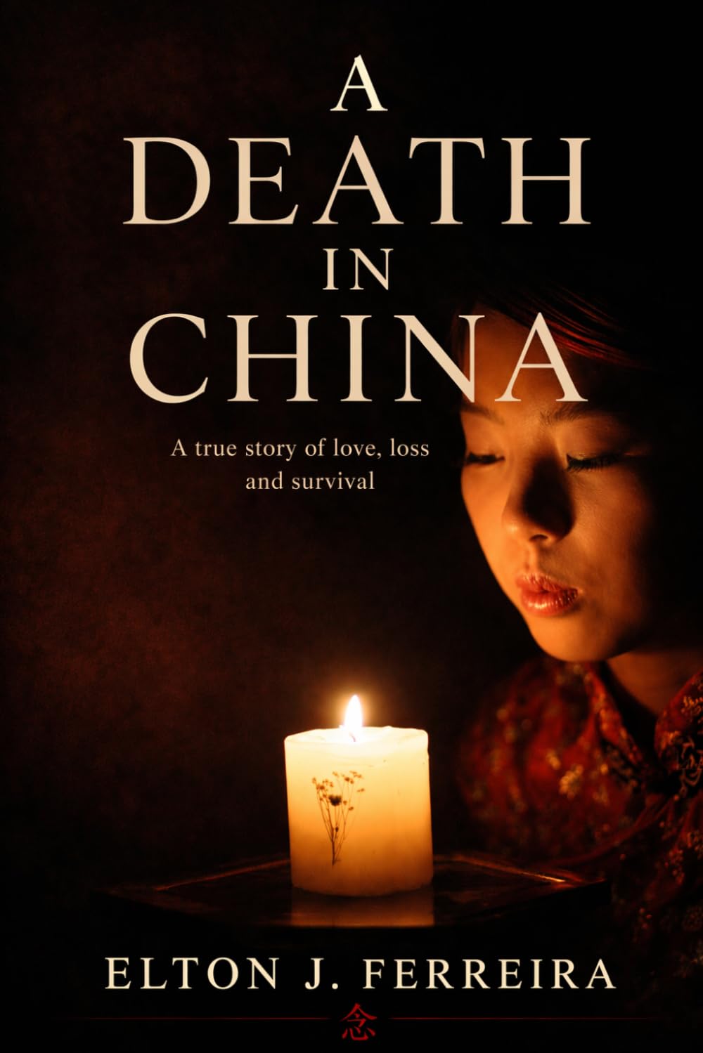 A Death in China: A true story of love, loss and survival