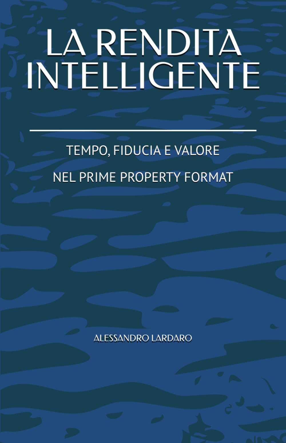 LA RENDITA INTELLIGENTE: TEMPO, FIDUCIA E VALORE NEL PRIME PROPERTY FORMAT