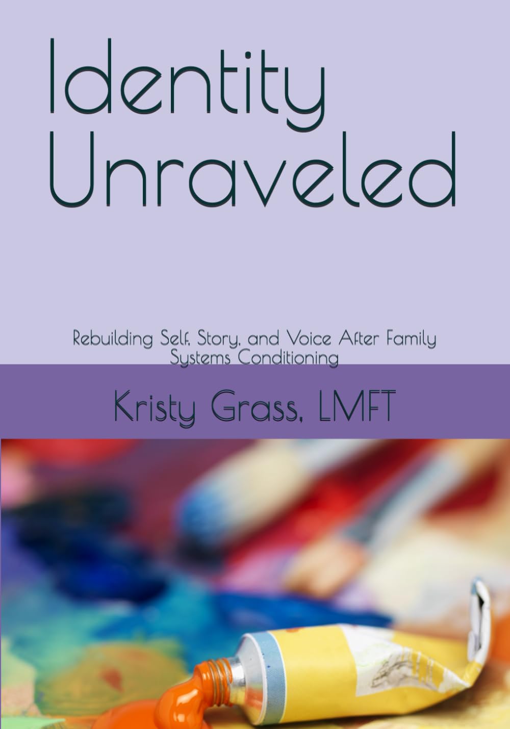 Identity Unraveled: Rebuilding Self, Story, and Voice After Family Systems Conditioning