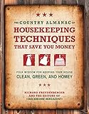  Country Almanac of Housekeeping Techniques That Save You Money: Folk Wisdom for Keeping Your House Clean, Green, and Homey (Modern Homemakers Guide)