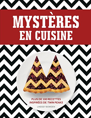 Télécharger Mystères en cuisine, plus de 100 recettes inspirées de Twin Peaks Francais PDF