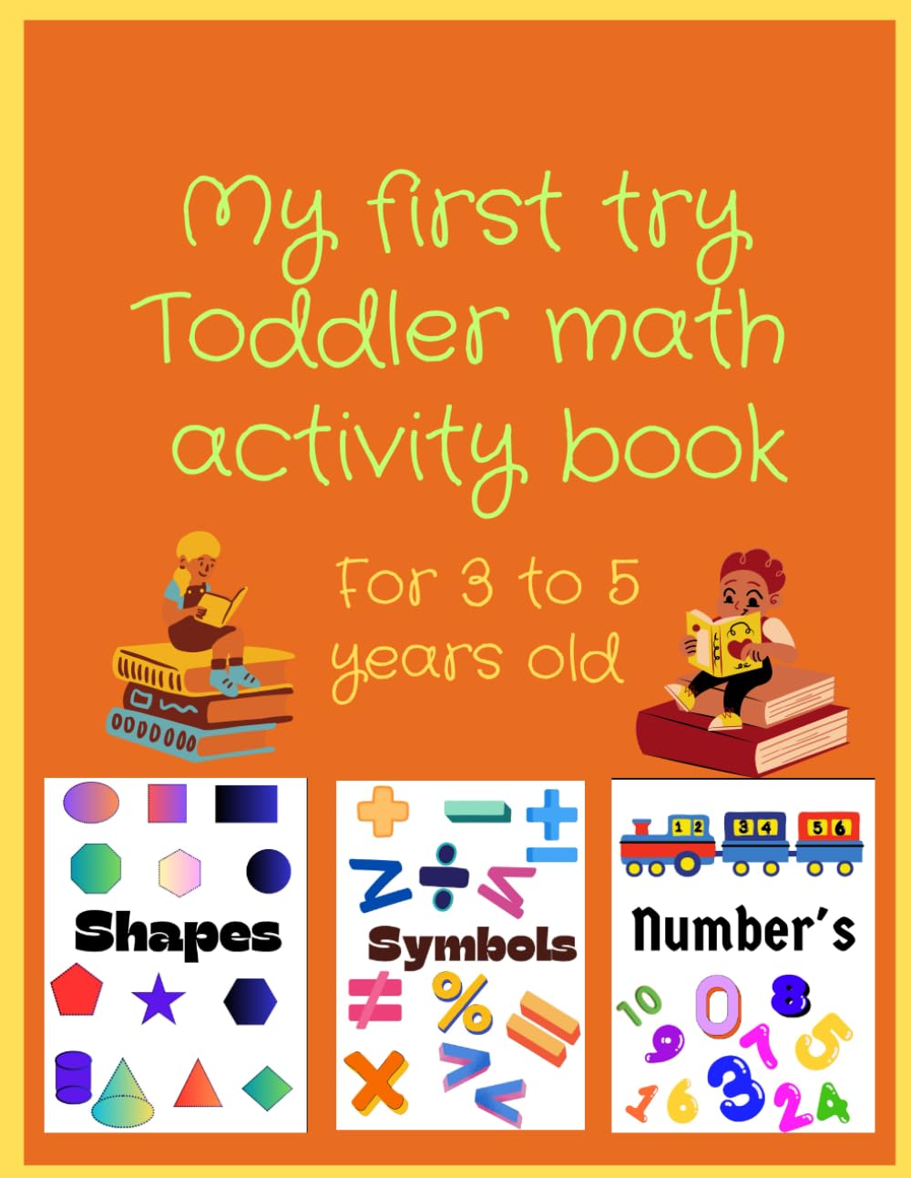 MY FIRST TRY TODDLER MATH ACTIVITY BOOK: SHAPES, NUMBERS, SYMBOLS