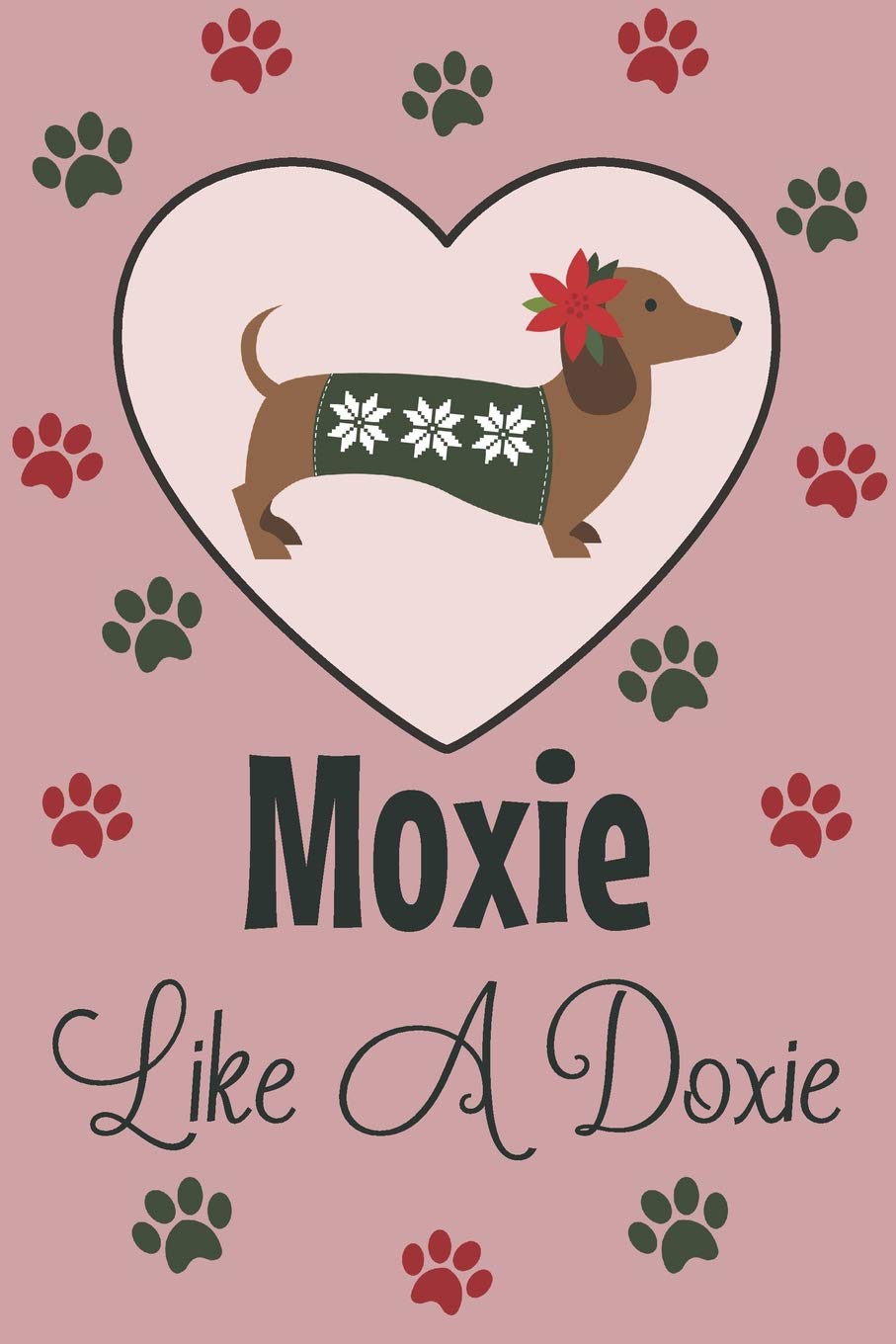 Moxie Like A Doxie: A Portable Journal For Dachshund Lovers