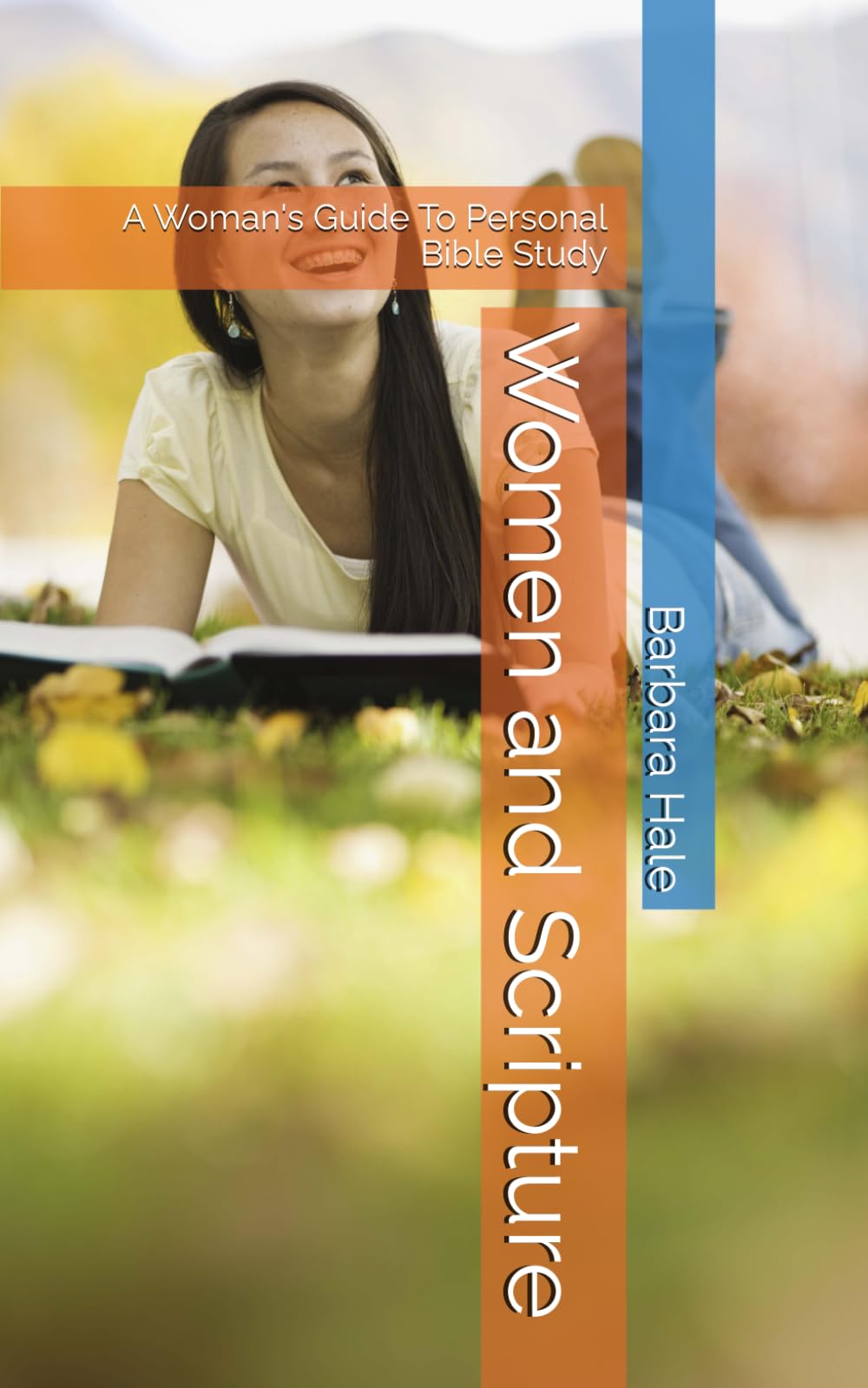 Women and Scripture: A Woman's Guide To Personal Bible Study