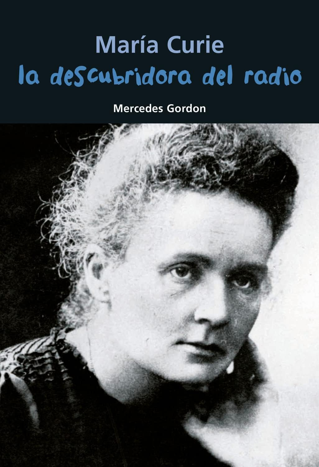 La descubridora del radio: María Curie (Biografía joven) (Spanish Edition) Paperback – October 10, 2012