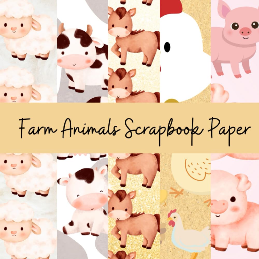 Farm Animals Scrapbook Paper: Sheep, Cow, Horse, Chicken, Pig Craft ...