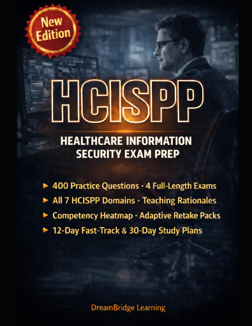 HCISPP HEALTHCARE INFORMATION SECURITY EXAM PREP: Master the Seven-Domain Blueprint with 400 Scenario-Based Practice Questions, Teaching Rationales, and Domain-Targeted Study Plans