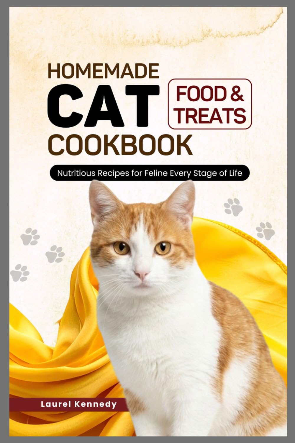 Homemade Cat Food and Treats Cookbook: Nutritious Recipes for Feline Every Stage of Life