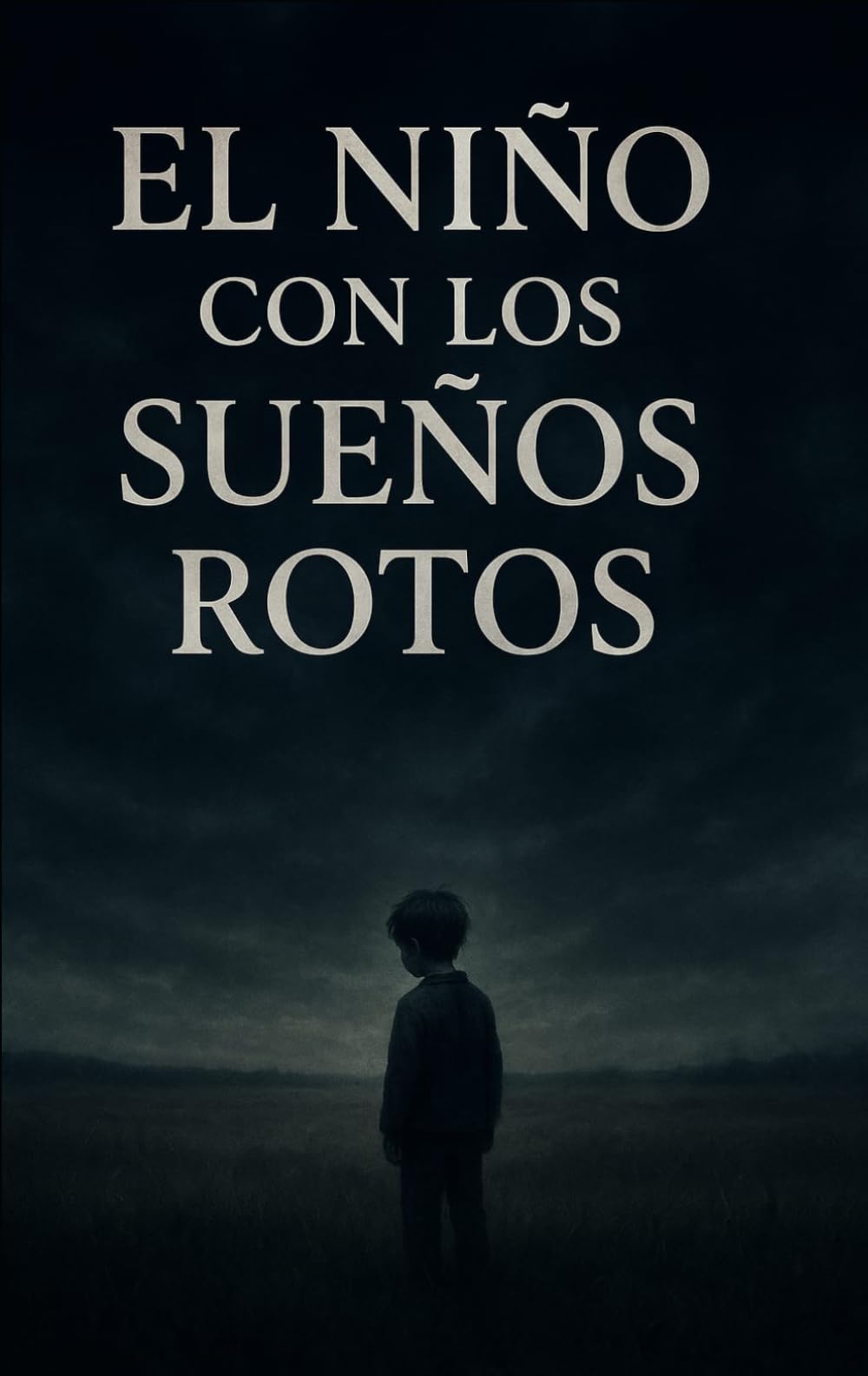EL NIÑO CON LOS SUEÑOS ROTOS