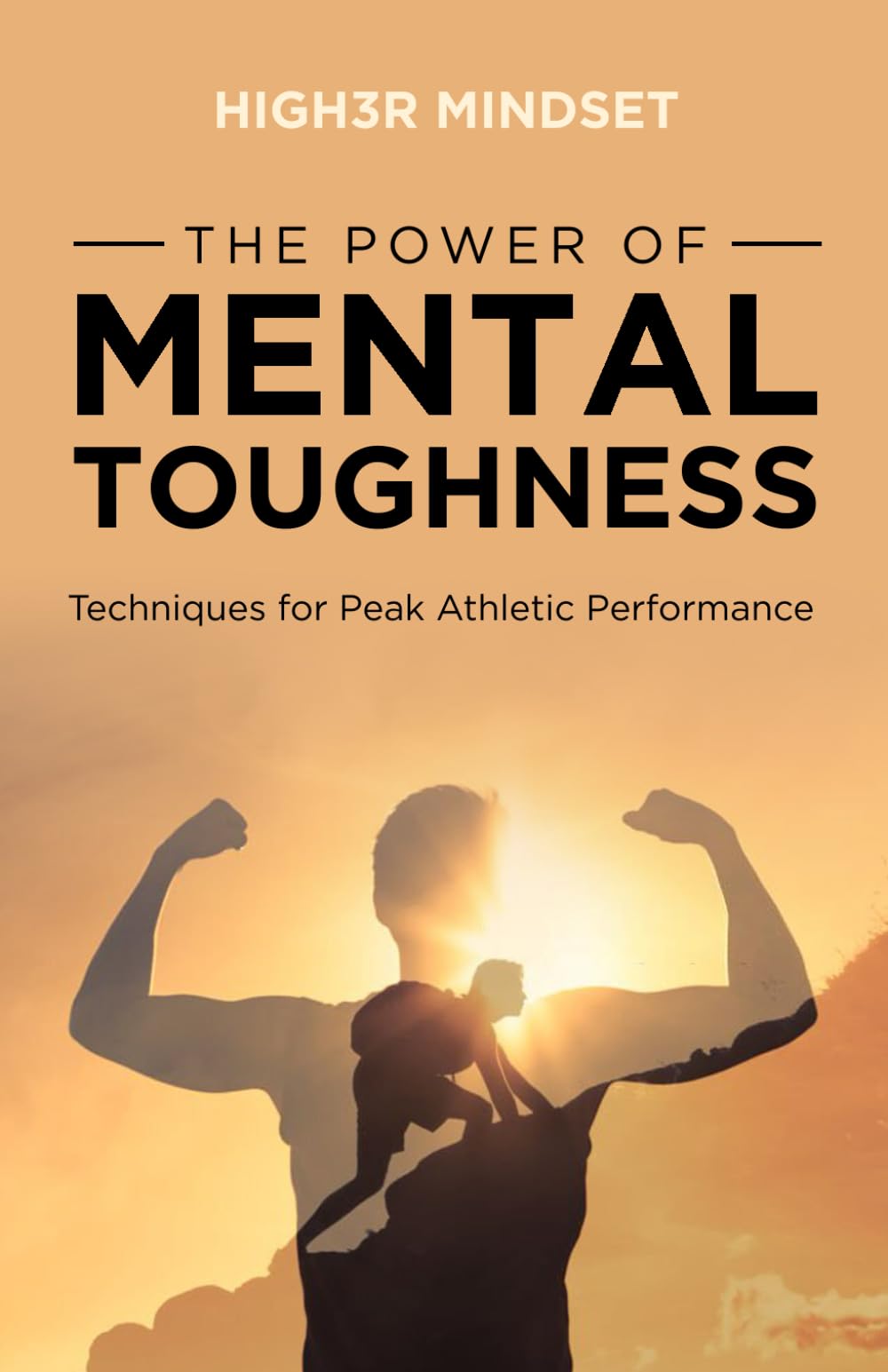 The Power of Mental Toughness: Techniques for Peak Athletic Performance