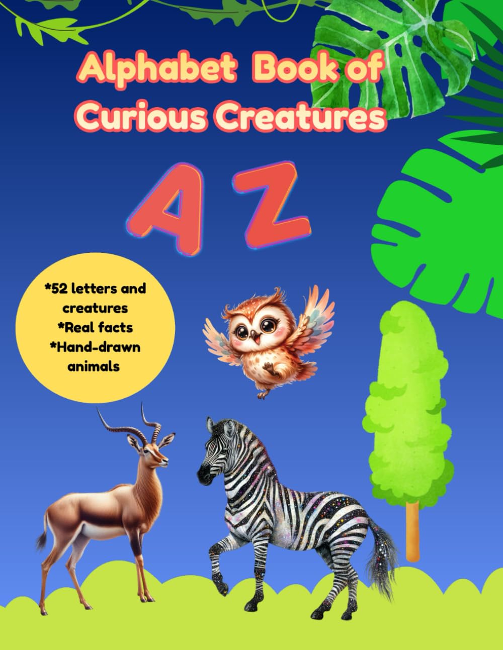 Alphabet Book of Curious Creatures: Learn, color, and discover—hand-drawn animals from A to Z for little animal lovers, for children ages 4–9
