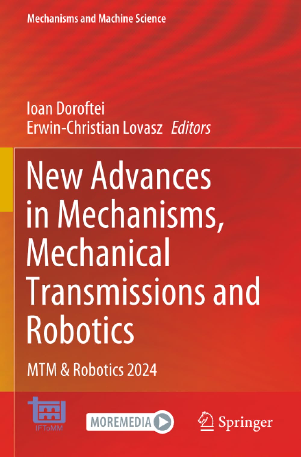 New Advances in Mechanisms, Mechanical Transmissions and Robotics: MTM & Robotics 2024 (Mechanisms and Machine Science)
