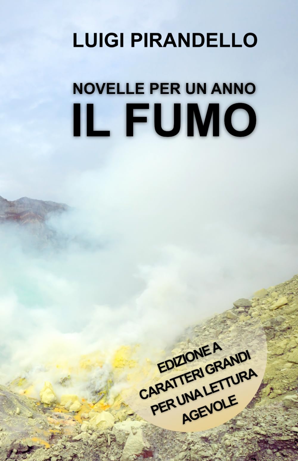NOVELLE PER UN ANNO IL FUMO: Edizione a caratteri grandi per una lettura agevole