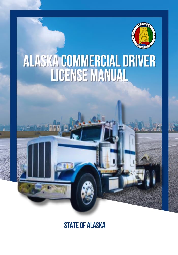Alaska Commercial Driver License Manual