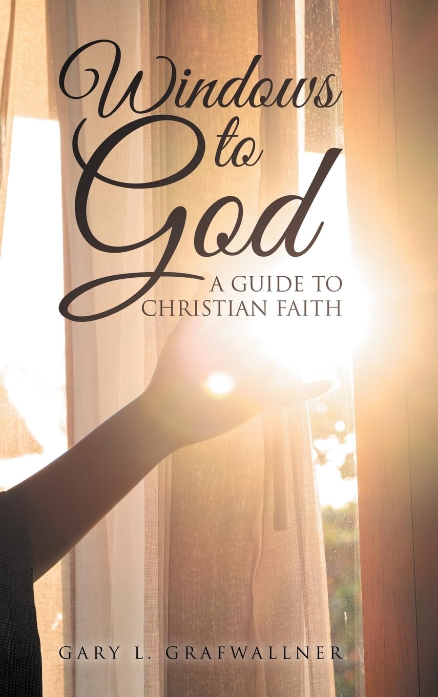 Windows to God: A Guide to Christian Faith