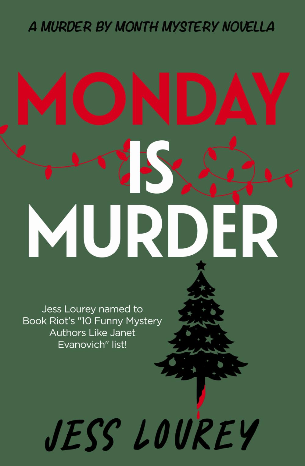 Monday Is Murder: A Romcom Mystery Novella: 13 (Murder by Month Mysteries)