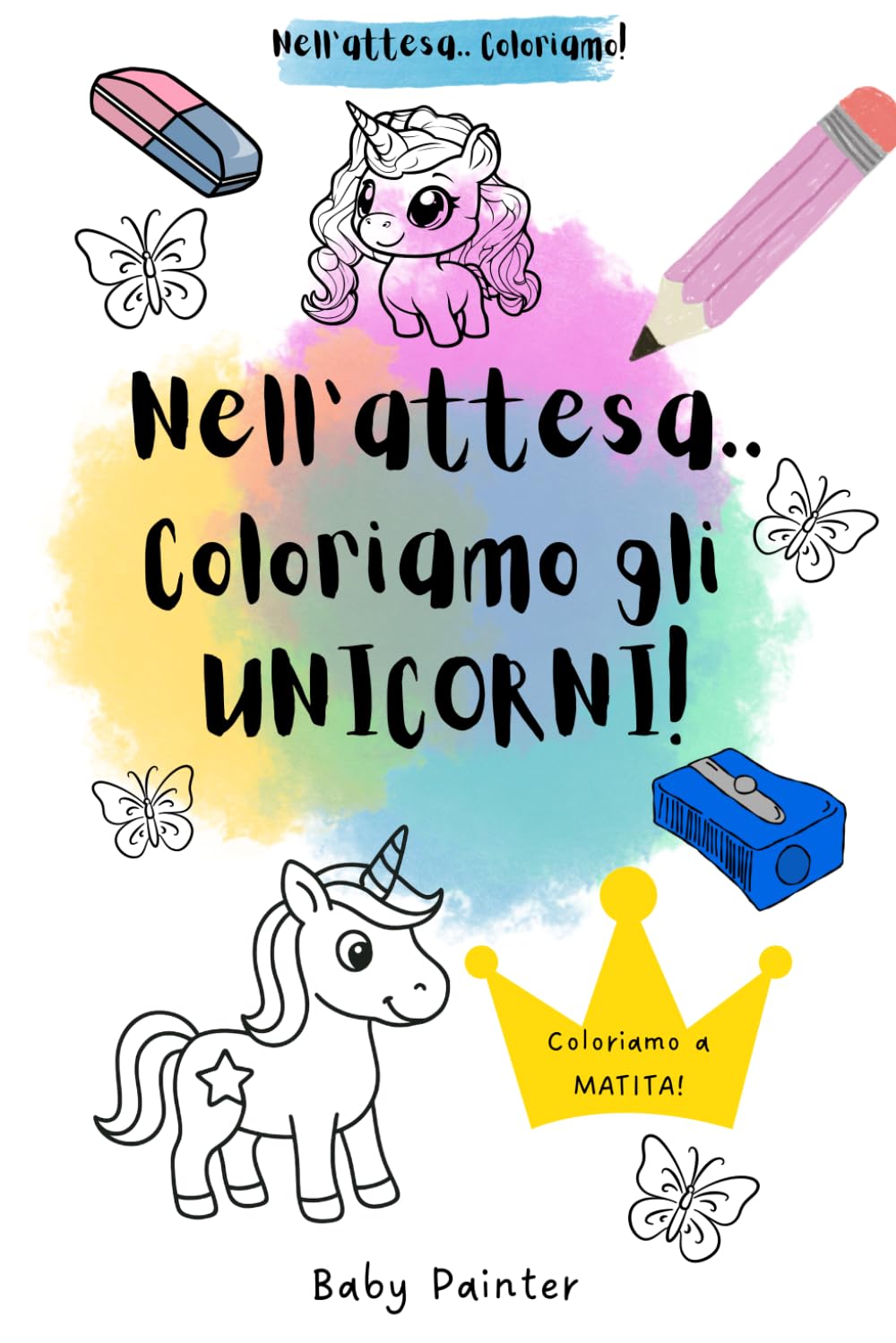 Nell'attesa.. Coloriamo gli unicorni!: Libro da colorare.. per bambini che devono aspettare!