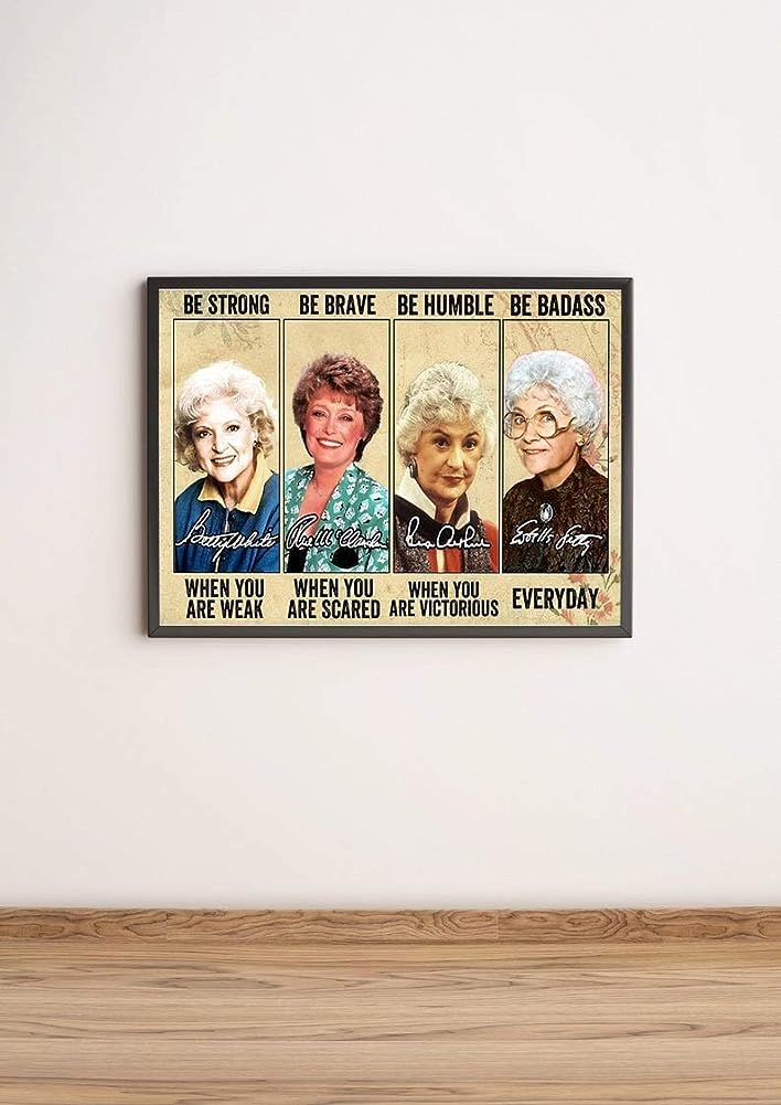 Bioprocess Girls Golden Be Strong Be Brave Be Humble Be Badass Poster Poster The Poster Stay Poster Rose Blanche Dorothy Sophia Poster Funny Gift Metal Signs 8X12 Inch
