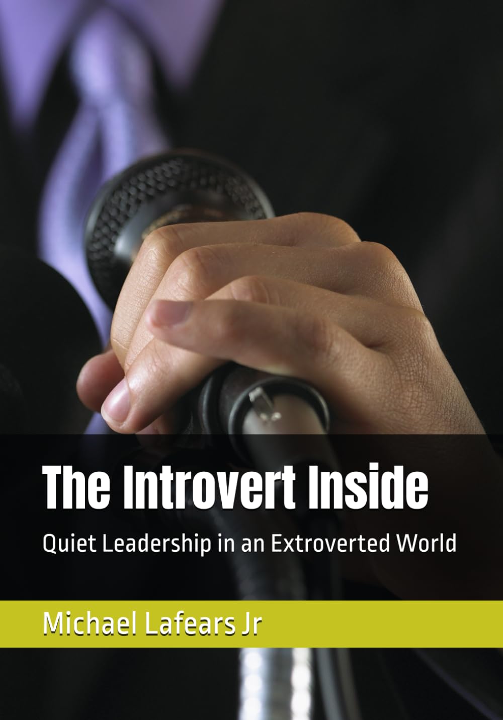The Introvert Inside: Quiet Leadership in an Extroverted World