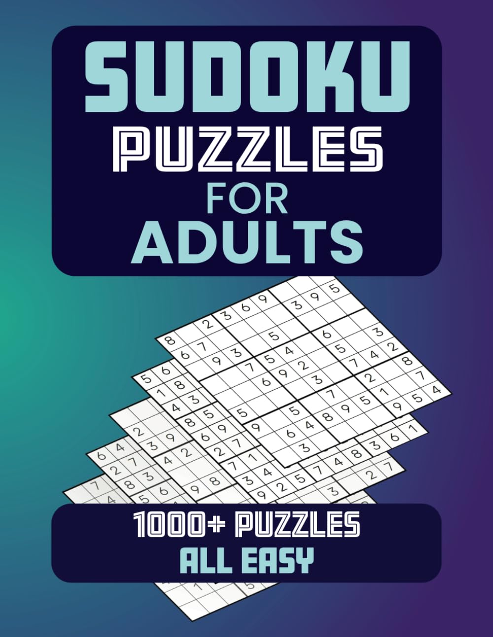 Sudoku Puzzles for Adults: 1,000+ Puzzles to Solve All Easy Skill Level with Solutions