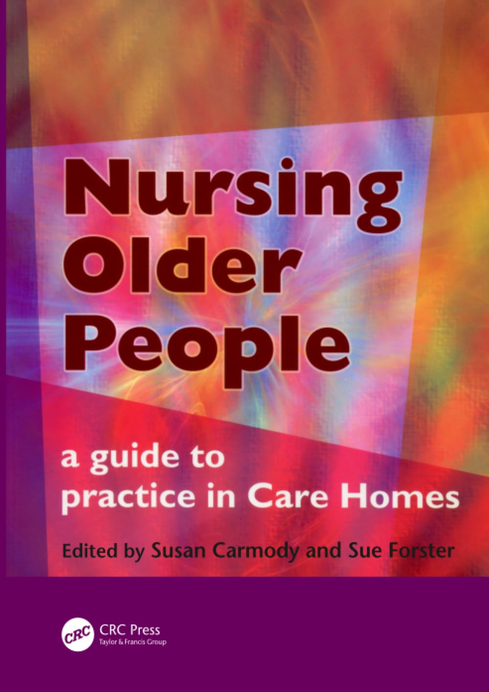 Nursing Older People: A Guide to Practice in Care Homes