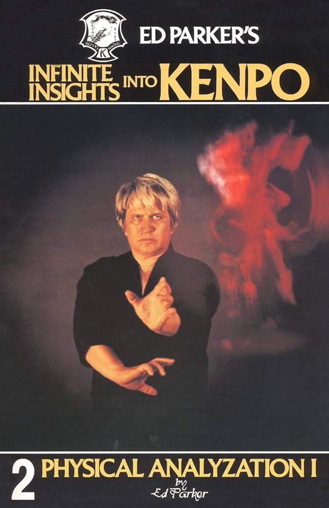 Ed Parker's Infinite Insights Into Kenpo: Physical
