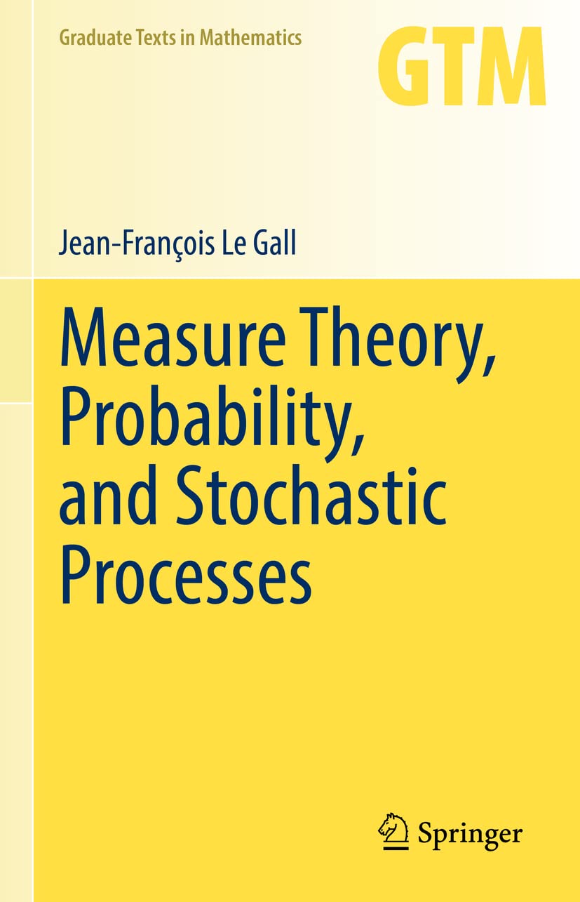 Measure Theory, Probability, and Stochastic Processes (Graduate Texts in Mathematics, 295)