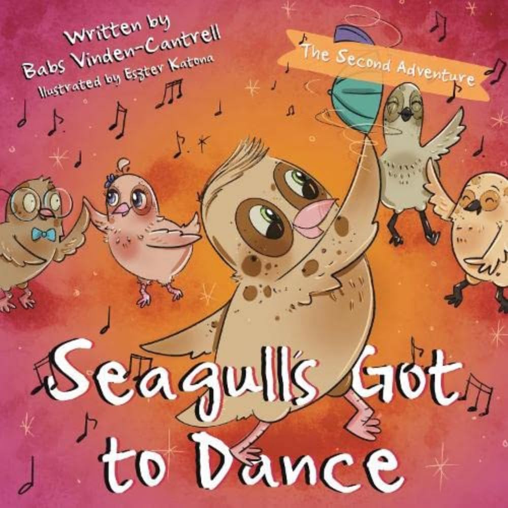 Seagull's Got to Dance: The Second Adventure (Seagulls Don't Eat Sorbet)