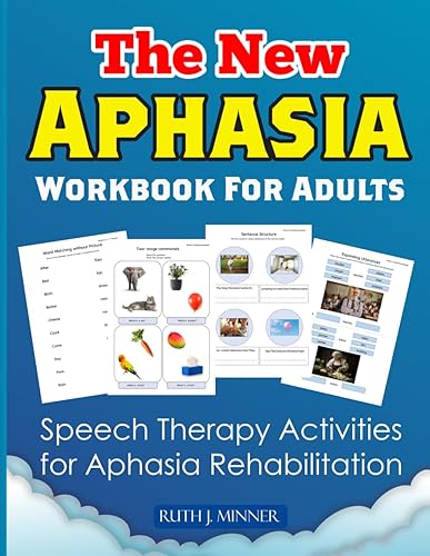 The New Aphasia Workbook For Adults: Speech Therapy Activities for Aphasia Rehabilitation