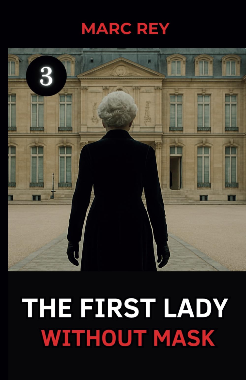 The First Lady Without Mask: 3 (Political Thriller Series)