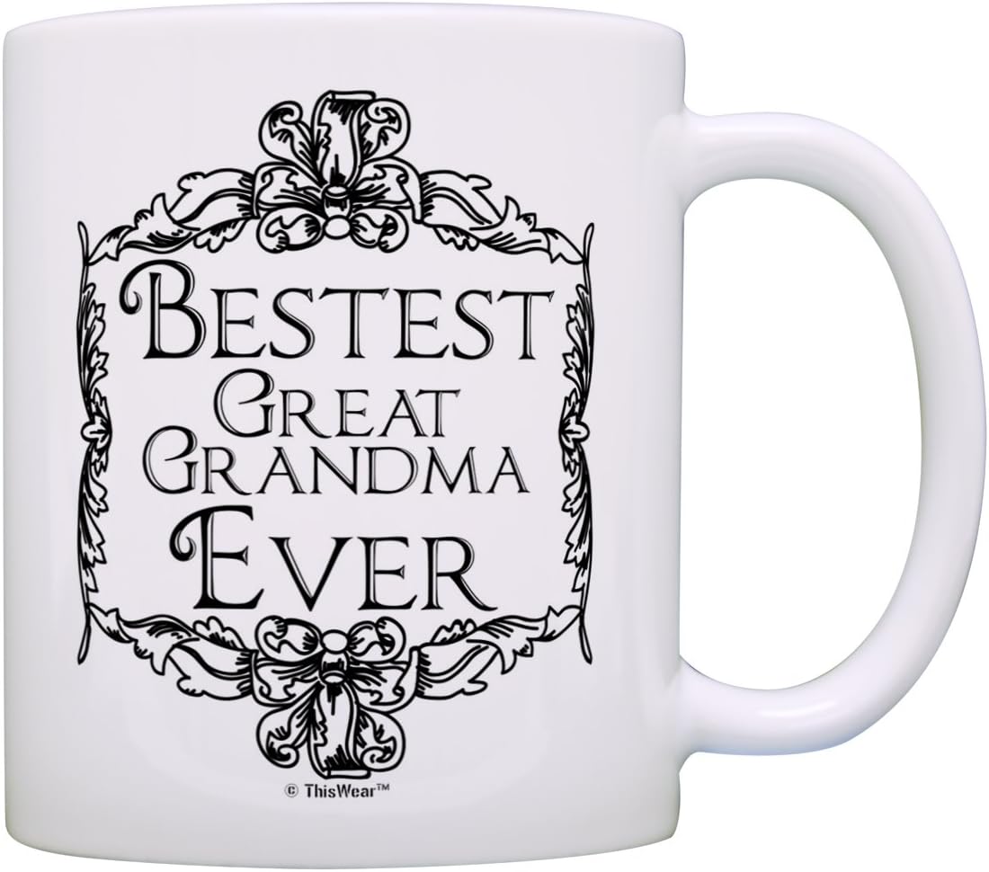 ThisWear Mother's Day Gift for Grandma Bestest Best Great Grandma Ever Gift 11oz Ceramic Coffee Mug Tea Cup White