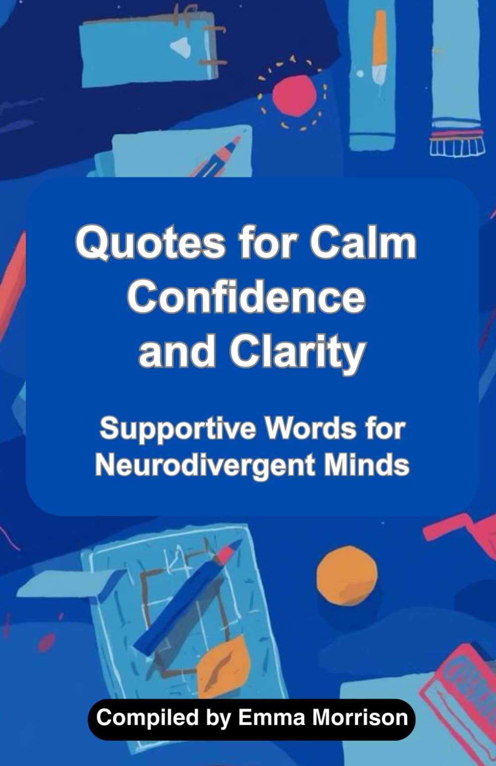 PAALS: Quotes for Calm, Confidence and Clarity: Supportive Words for Neurodivergent Minds (PAALS short reads)