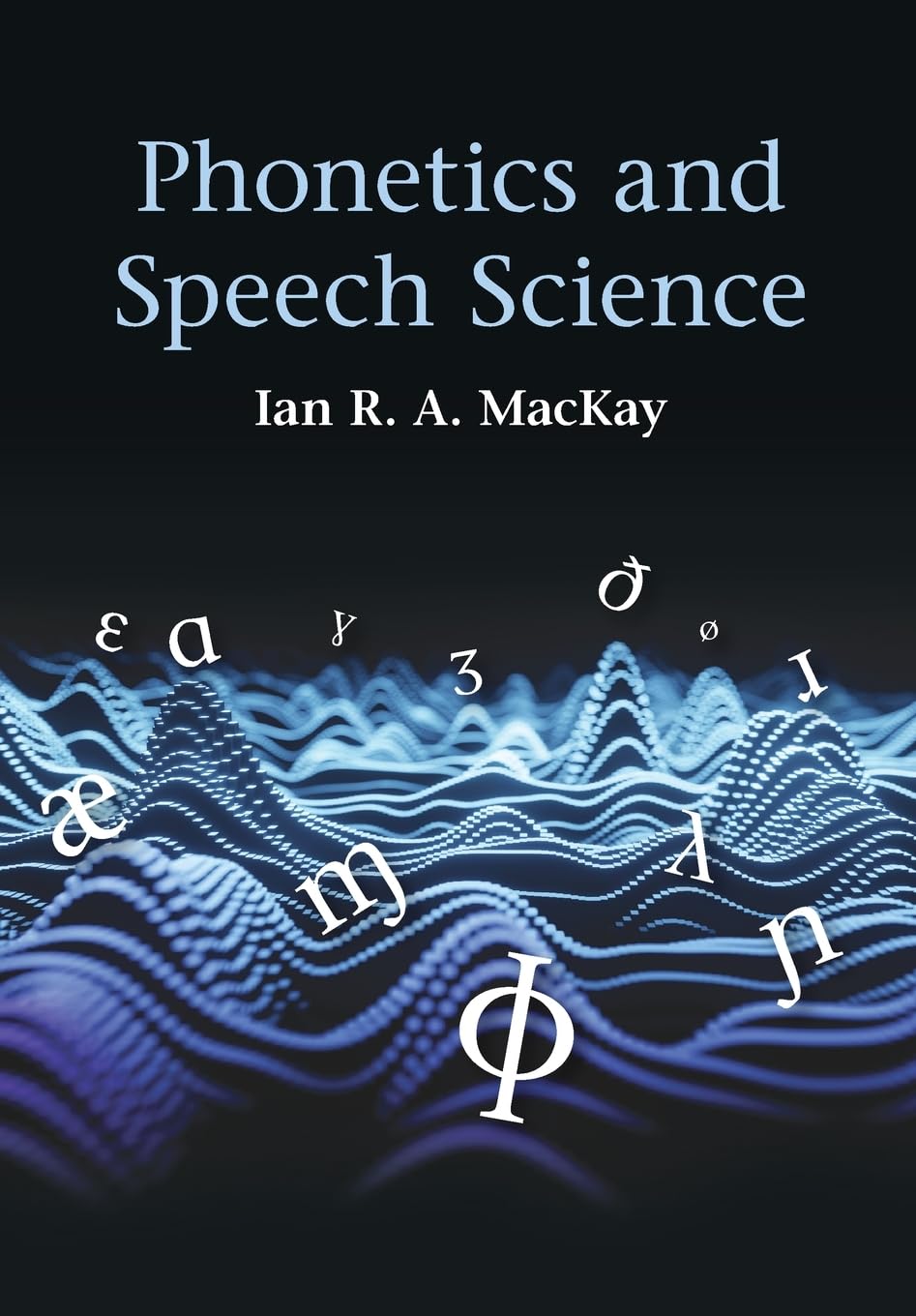 Phonetics and Speech Science by Ian R. A. MacKay PAPERBACK 9781108452038
