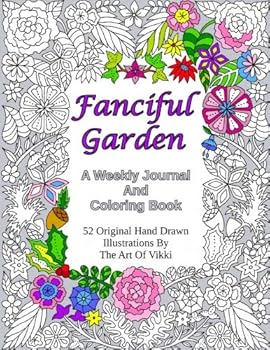 Paperback Fanciful Garden: A Weekly Journal And Coloring Book