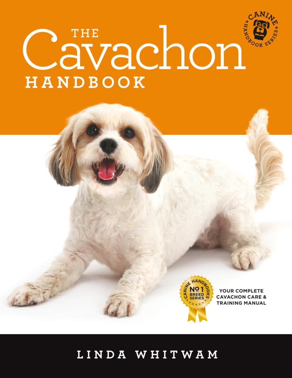 The Cavachon Handbook: The Essential Guide for New & Prospective Cavachon Owners (Canine Handbooks)