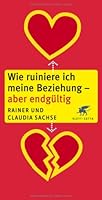 Wie ruiniere ich meine Beziehung - aber endgültig 3608944052 Book Cover
