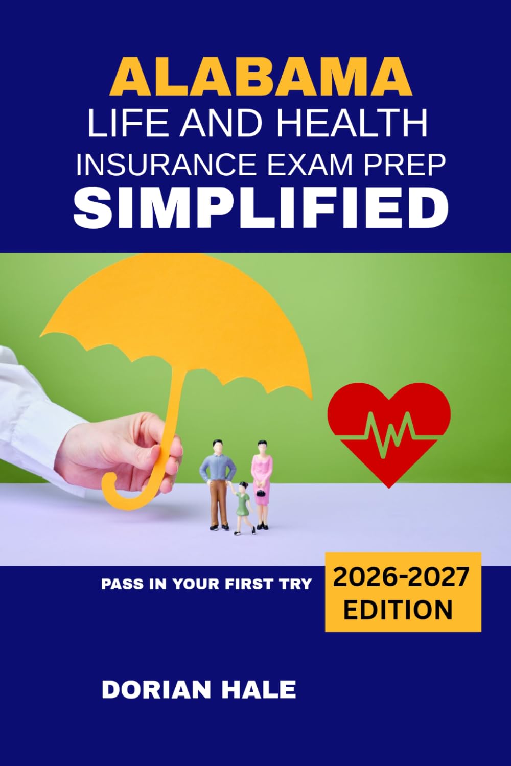 ALABAMA LIFE AND HEALTH INSURANCE EXAM PREP SIMPLIFIED: PASS ON YOUR FIRST TRY