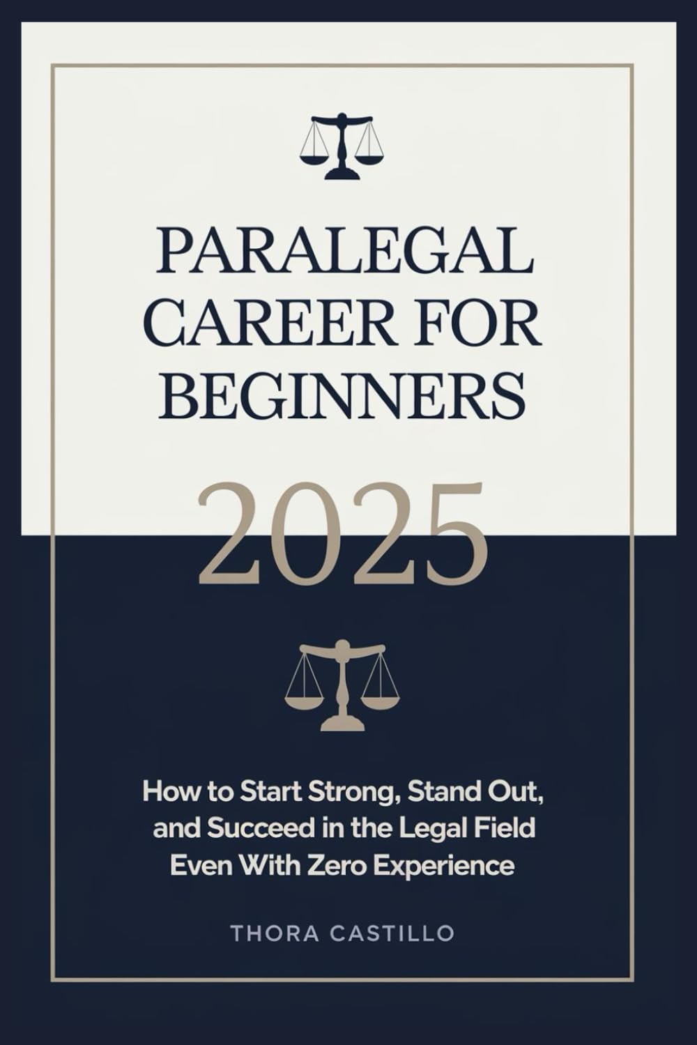 Paralegal Career for Beginners 2025: How to Start Strong, Stand Out, and Succeed in the Legal Field Even with Zero Experience