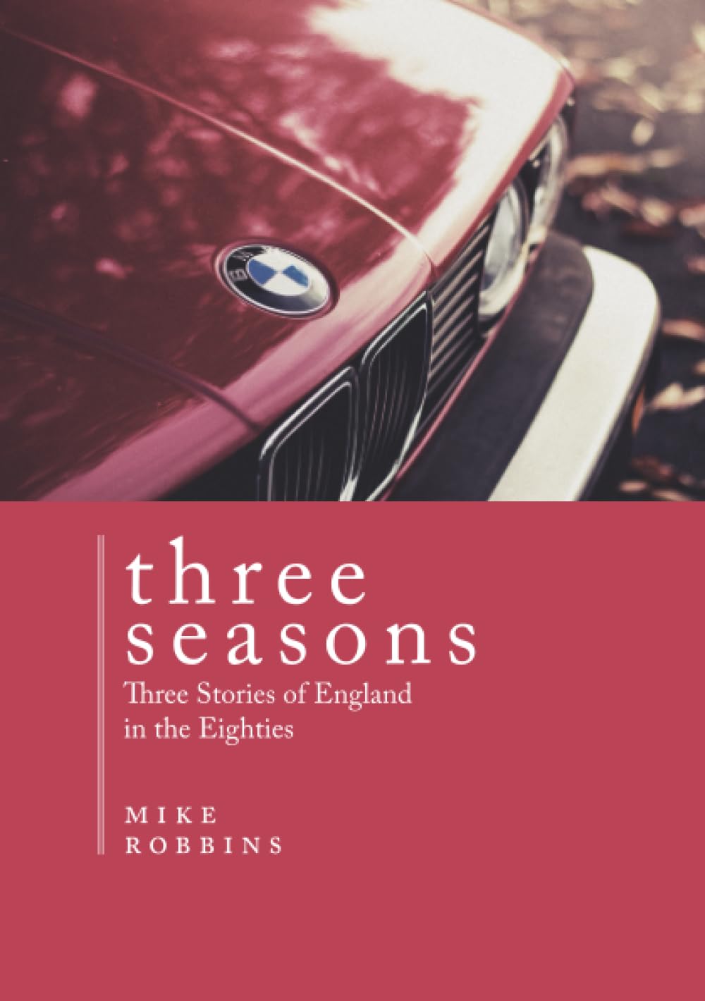 Three Seasons: Three Stories of England in the Eighties