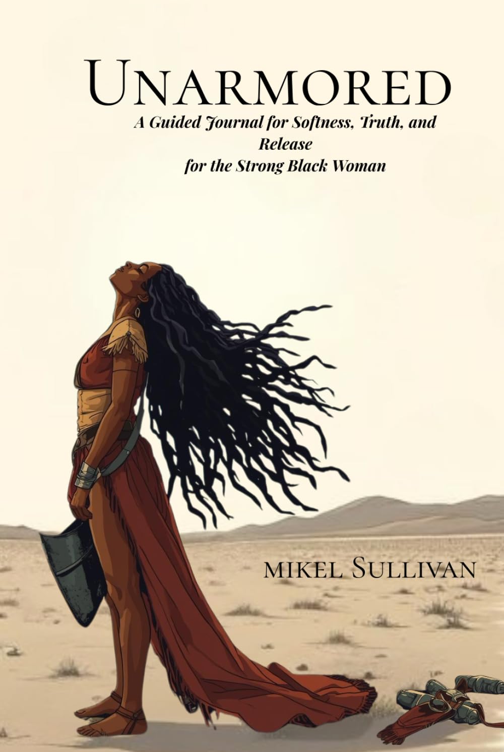 Unarmored: A Guided Journal for Softness, Truth, and Release for the Strong Black Woman