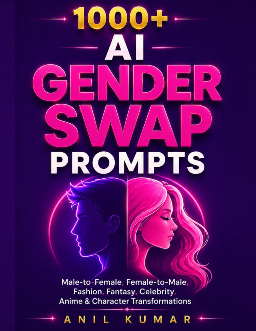 1000+ AI Gender Swap Prompts: Male-to-Female, Female-to-Male, Fashion, Fantasy, Celebrity, Anime & Character Transformations