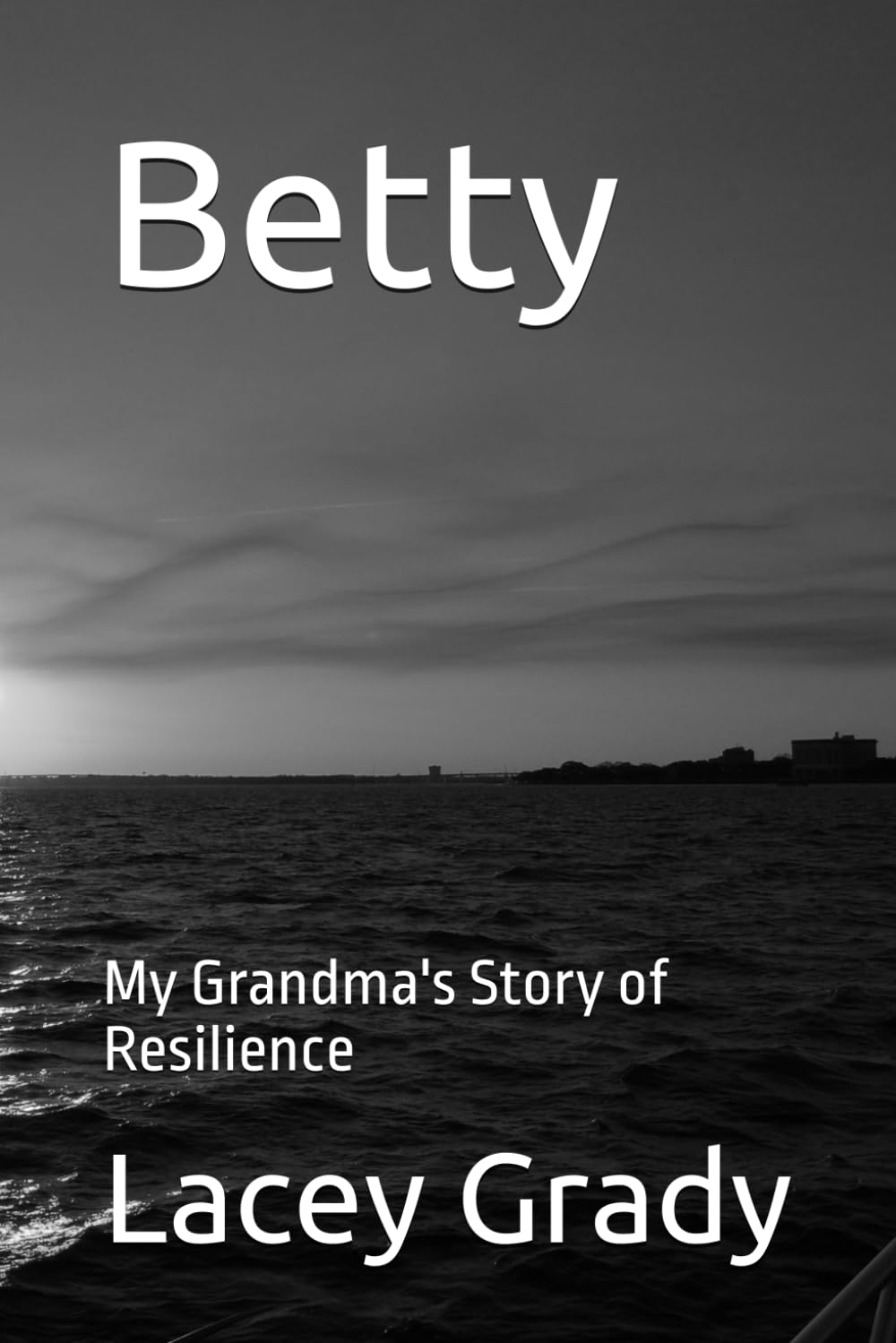 Betty: My Grandma's Story of Resilience